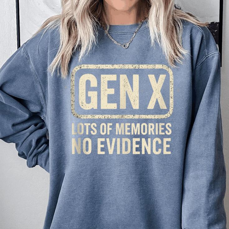 Gen X Lots Of Memories No Evidence Retro Nostalgia Comfort Colors Sweatshirt Gen X Lots Of Memories No Evidence Retro Nostalgia Comfort Colors Sweatshirt