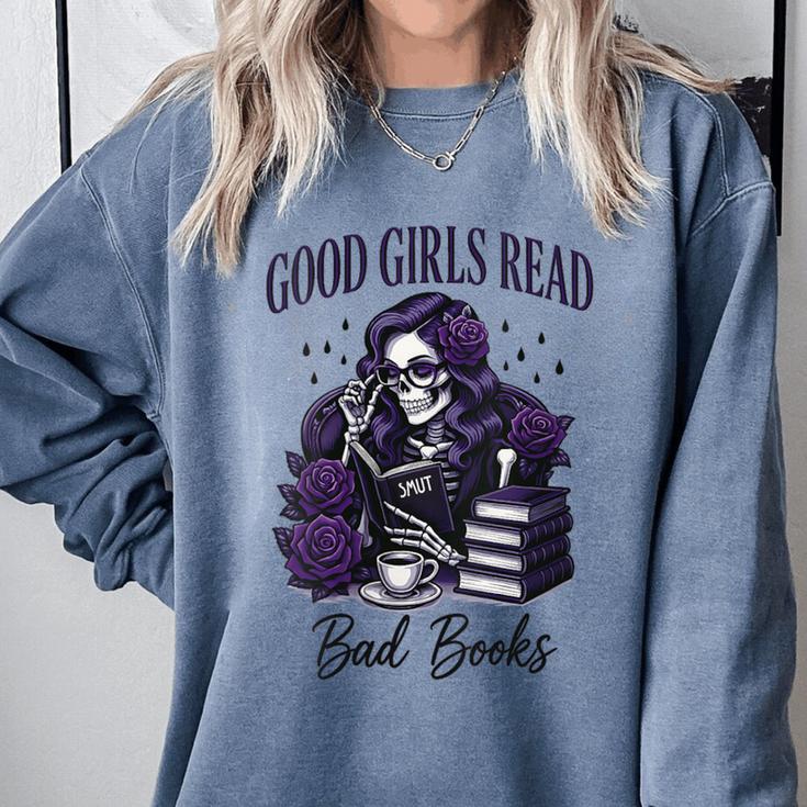 Good Girls Read Bad Books Sarcastic Skeleton Goth Skull Comfort Colors Sweatshirt