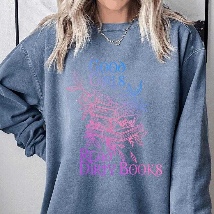 Good Girls Read Dirty Books Apparel Comfort Colors Sweatshirt