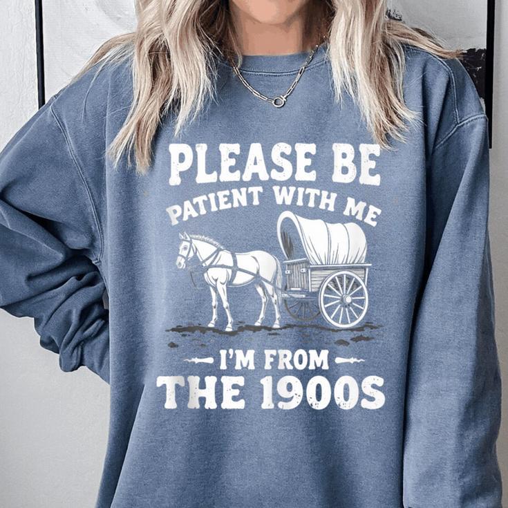 Heartwarming Wagon Please Be Patient I'm From The 1900s Comfort Colors Sweatshirt