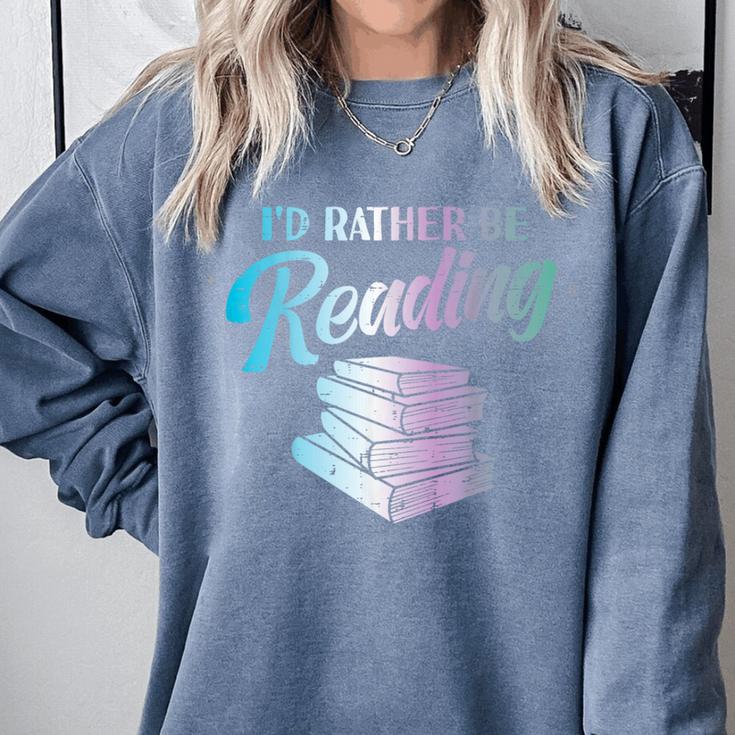 Id Rather Be Reading Book Librarian Men Women Kids Comfort Colors Sweatshirt