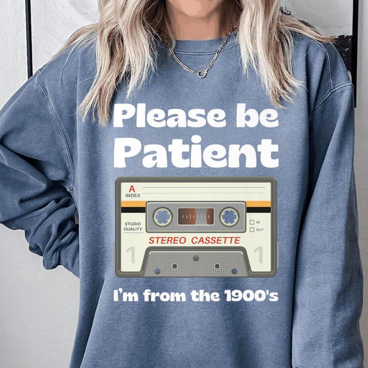 I'm From The 1900s Be Patient Retro Cassette Tape Premium Comfort Colors Sweatshirt