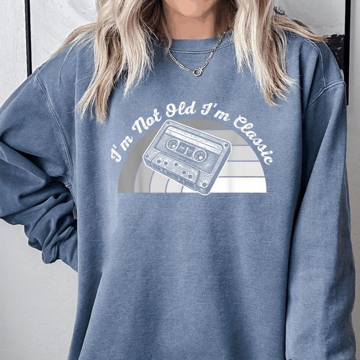 I'm Not Old I'm Classic Retro Humor Nostalgia Comfort Colors Sweatshirt I'm Not Old I'm Classic Retro Humor Nostalgia Comfort Colors Sweatshirt