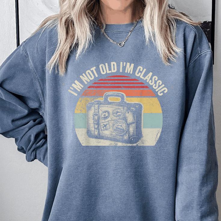 I'm Not Old I'm Classic Travel Nostalgia Comfort Colors Sweatshirt