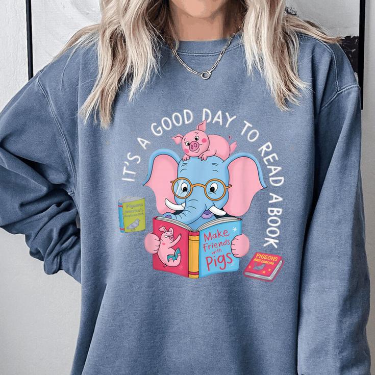 Its A Good Day To Read A Book Cute Elephant And Pig Edition Comfort Colors Sweatshirt Its A Good Day To Read A Book Cute Elephant And Pig Edition Comfort Colors Sweatshirt