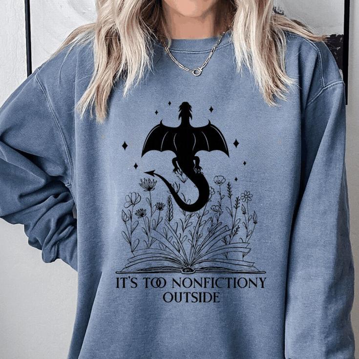 It's Too Nonfictiony Outside Book Dragon Reading Fantasy Era Premium Tri-Blend Comfort Colors Sweatshirt It's Too Nonfictiony Outside Book Dragon Reading Fantasy Era Premium Tri-Blend Comfort Colors Sweatshirt