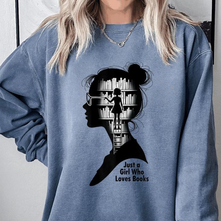 Just A Girl Who Loves Books Girls Books Lovers Comfort Colors Sweatshirt Just A Girl Who Loves Books Girls Books Lovers Comfort Colors Sweatshirt
