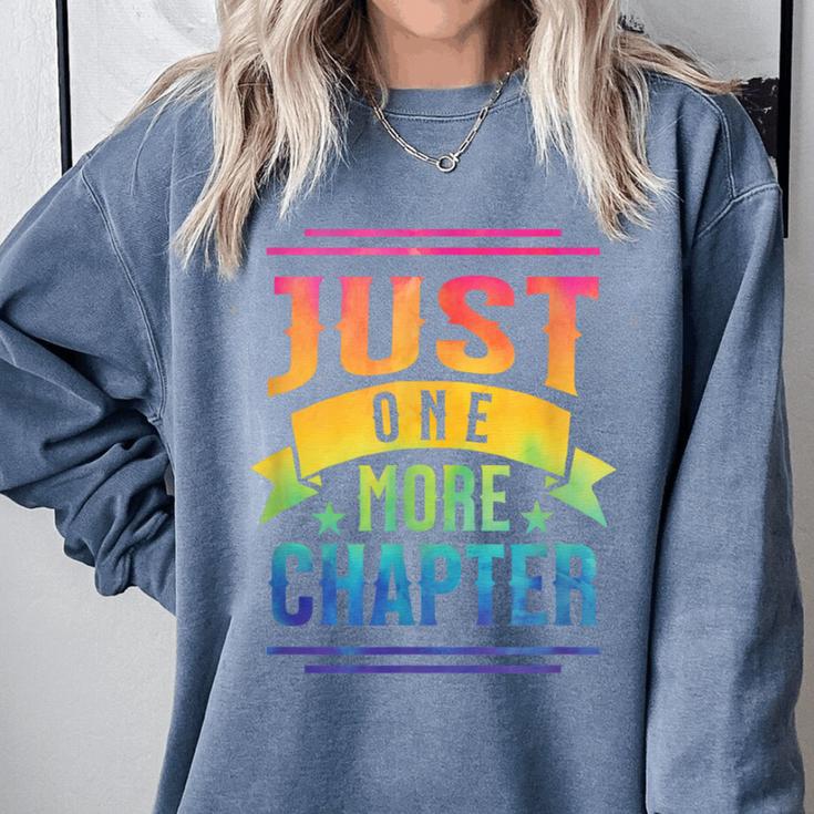 JUST ONE MORE CHAPTER Fun Reading Book Lover Comfort Colors Sweatshirt