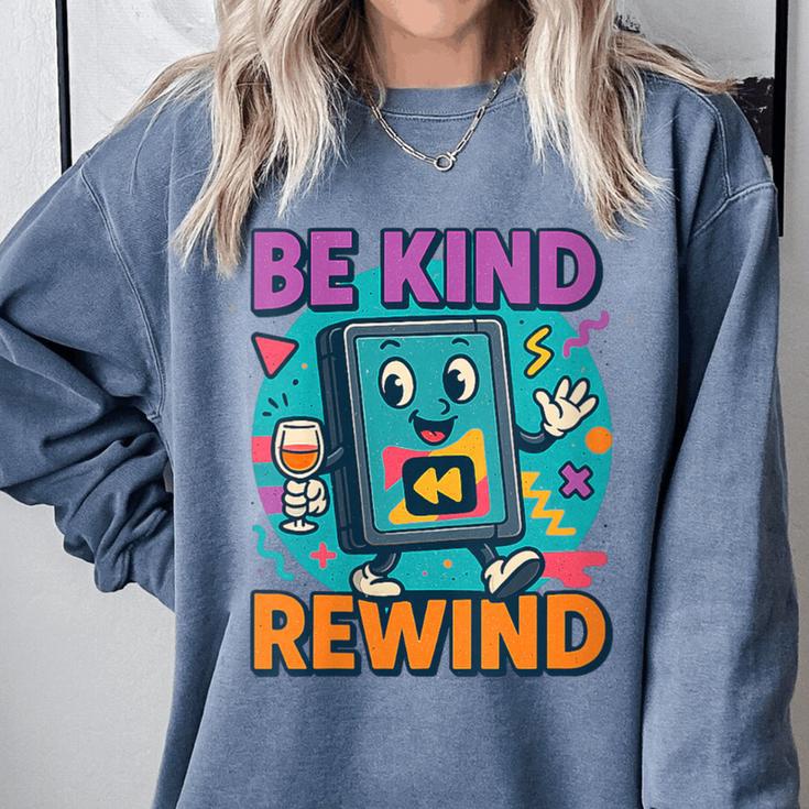 Be Kind Rewind 90s VHS Nostalgia Retro Comfort Colors Sweatshirt Be Kind Rewind 90s VHS Nostalgia Retro Comfort Colors Sweatshirt