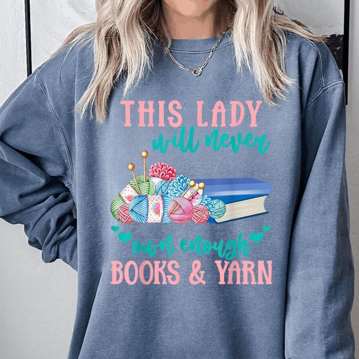THIS LADY Will Never Own Enough BOOKS & YARN Comfort Colors Sweatshirt THIS LADY Will Never Own Enough BOOKS & YARN Comfort Colors Sweatshirt