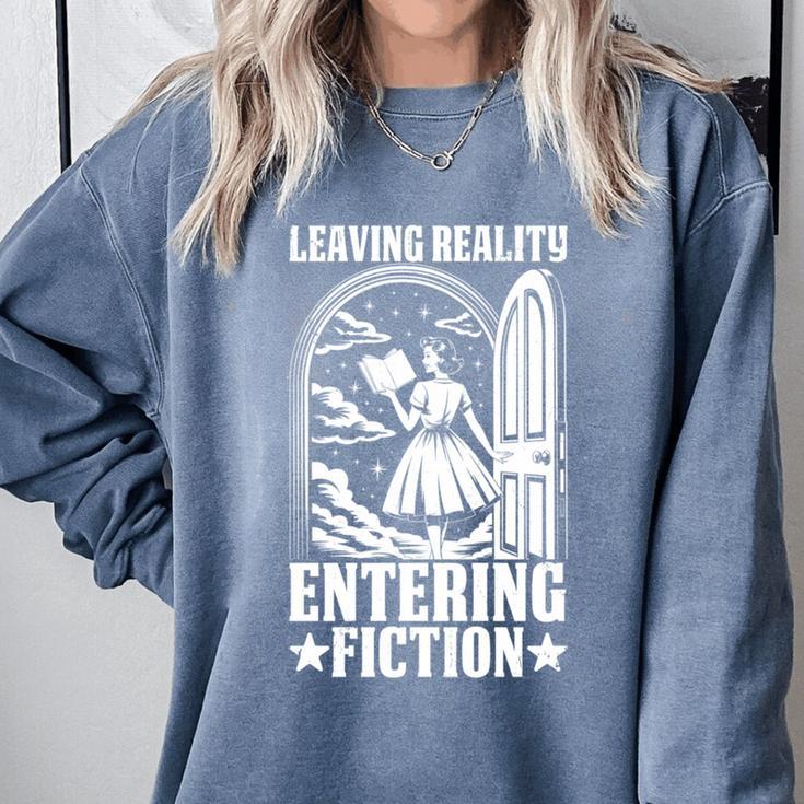 Leaving Reality Entering Fiction Bookish Book Reading Comfort Colors Sweatshirt Leaving Reality Entering Fiction Bookish Book Reading Comfort Colors Sweatshirt