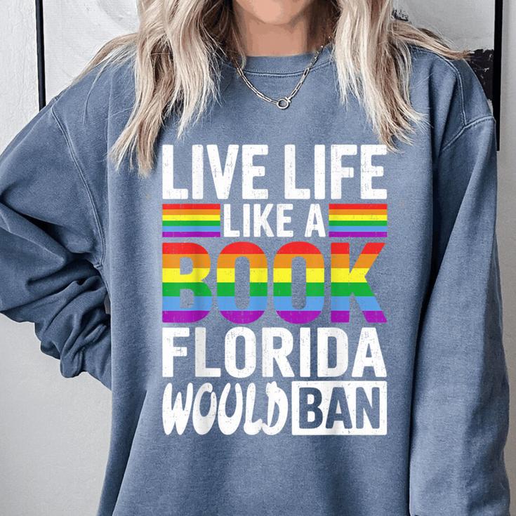 LGBTQ Quote Live Life Like A Banned Rainbow Book Comfort Colors Sweatshirt