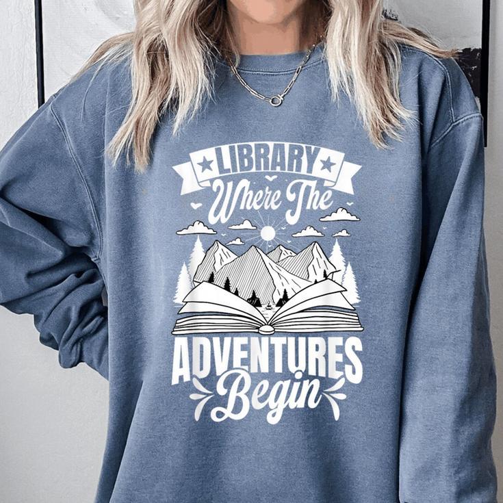 Library Where The Adventures Begin Librarian Book Readers Comfort Colors Sweatshirt