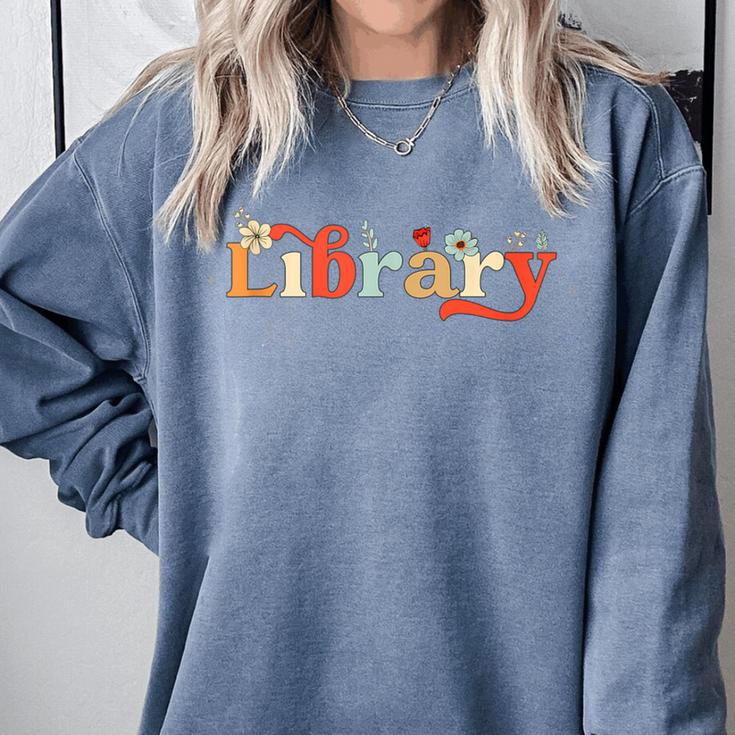 Library School Librarian Book Lover Reading Floral For Women Comfort Colors Sweatshirt