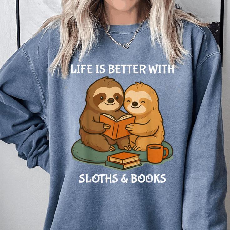 Life Is Better With Sloths And Books Cute Sloth Lover Comfort Colors Sweatshirt