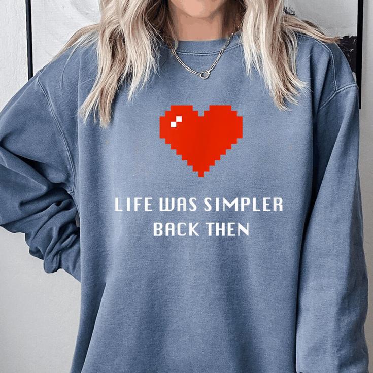 Life Was Simpler Back Then Nostalgia Retro Game Comfort Colors Sweatshirt