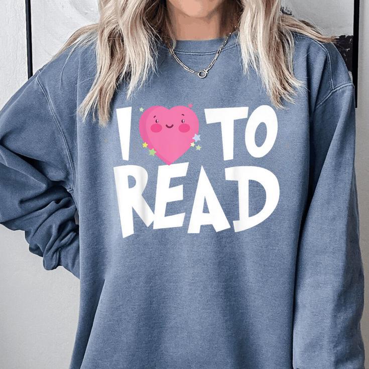 I LOVE TO READ Reading Books Bookworm Library Day Novelty Comfort Colors Sweatshirt