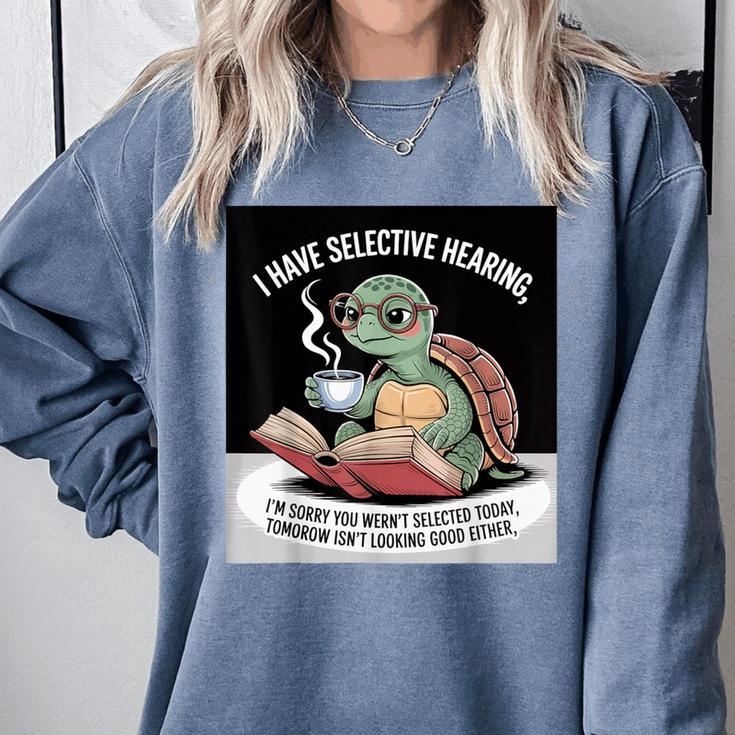 I Love Turtles Sea I Have Selective Hearing Coffee And Book Comfort Colors Sweatshirt I Love Turtles Sea I Have Selective Hearing Coffee And Book Comfort Colors Sweatshirt