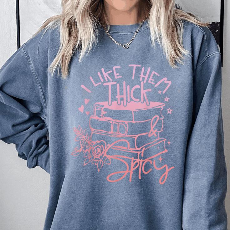 I Like Them Thick And Spicy Booktok Reader Comfort Colors Sweatshirt