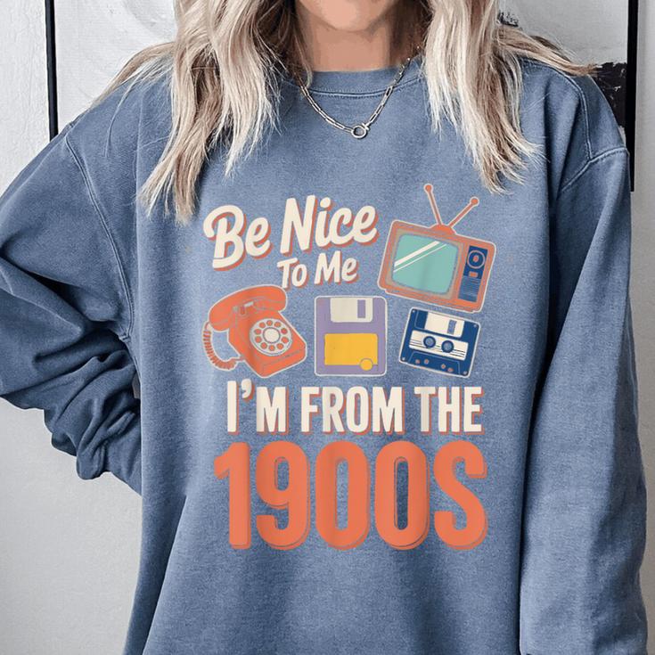 Be Nice To Me I'm From The 1900s Comfort Colors Sweatshirt