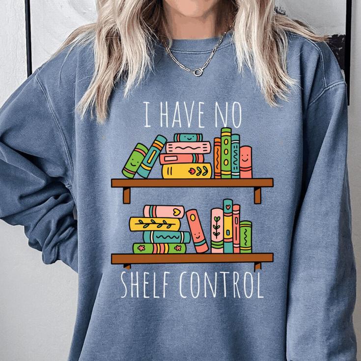 I Have NO Shelf Control Book Lover Comfort Colors Sweatshirt