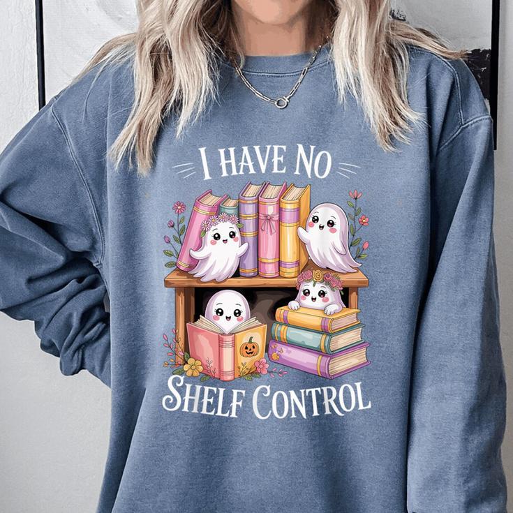 I Have No Shelf Control Ghost Reading Books Pun Comfort Colors Sweatshirt I Have No Shelf Control Ghost Reading Books Pun Comfort Colors Sweatshirt