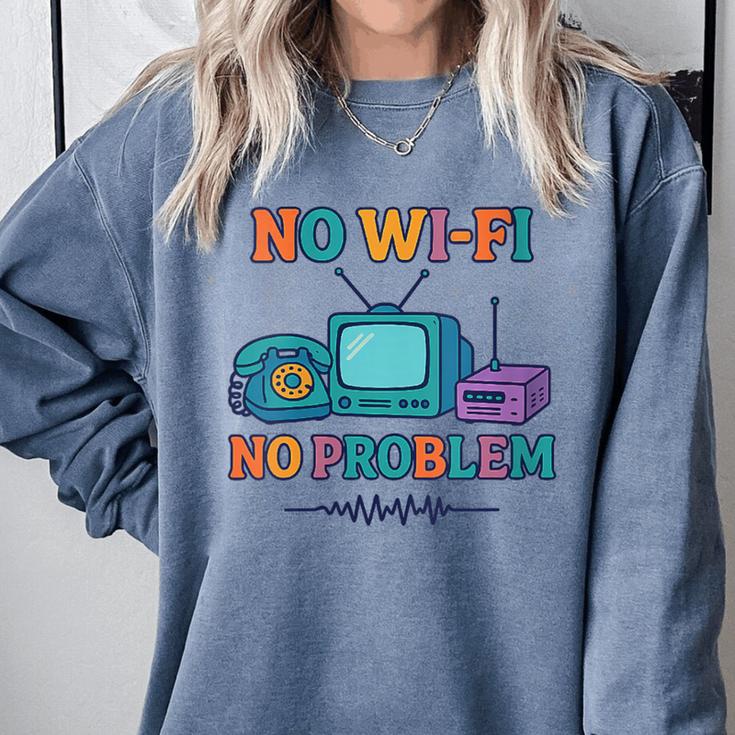 No Wi-Fi No Problem – Retro Dial Up Tech Nostalgia Comfort Colors Sweatshirt