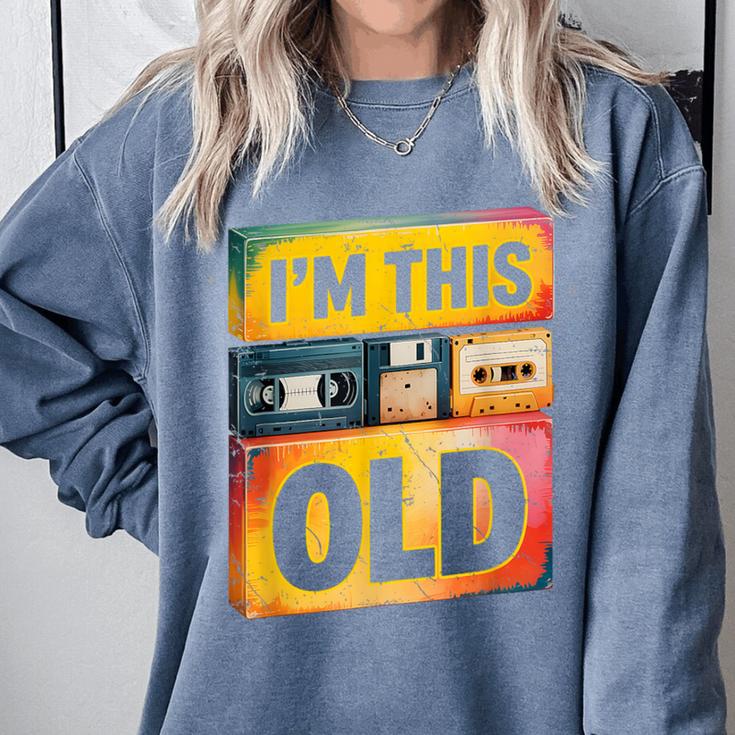 Im This Old Retro 80s 90s VHS Cassette Floppy Disk Nostalgia Comfort Colors Sweatshirt
