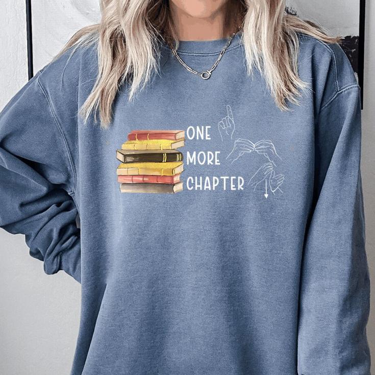 One More Chapter Sign Language Deaf Reading Book Lover Comfort Colors Sweatshirt One More Chapter Sign Language Deaf Reading Book Lover Comfort Colors Sweatshirt