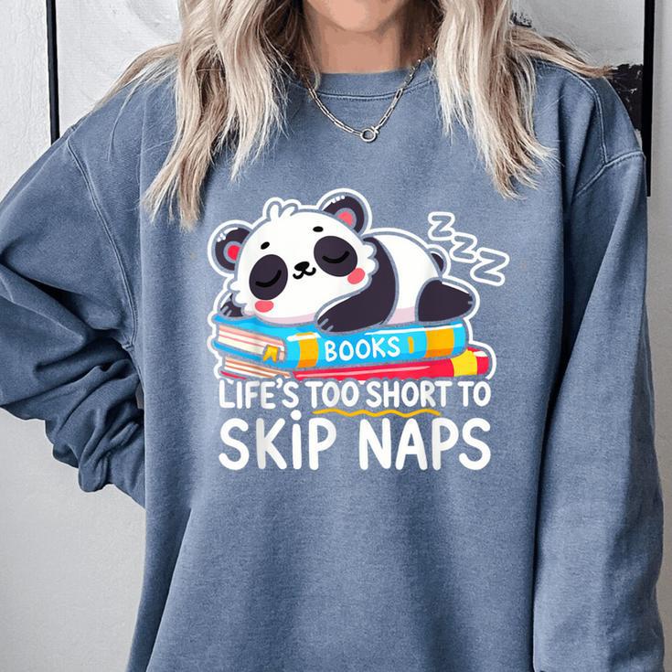Panda Napping On Books Life’s Too Short To Skip Naps Comfort Colors Sweatshirt