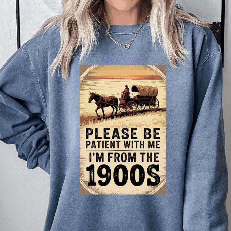 Be Patient With Me I'm From The 1900s Birthday Retirement Premium Tri-Blend Comfort Colors Sweatshirt Be Patient With Me I'm From The 1900s Birthday Retirement Premium Tri-Blend Comfort Colors Sweatshirt