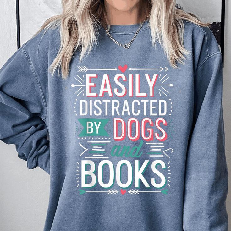 Pet Lover Easily Distracted By Dogs And Books Joke Men Comfort Colors Sweatshirt Pet Lover Easily Distracted By Dogs And Books Joke Men Comfort Colors Sweatshirt