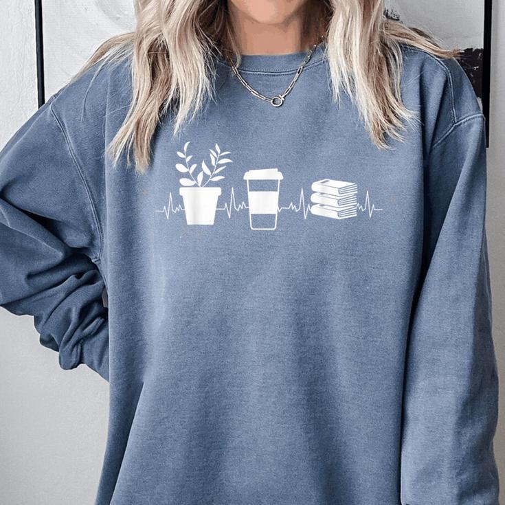 Plants Books Coffee Lover Gardener Quote Comfort Colors Sweatshirt