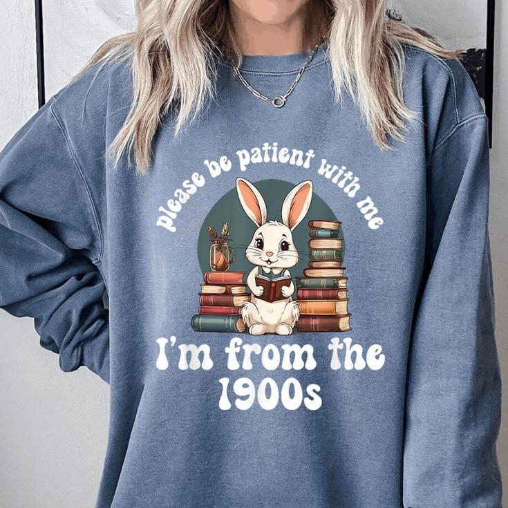 Please Be Patient With Me I'm From The 1900s Bunny 90s Comfort Colors Sweatshirt Please Be Patient With Me I'm From The 1900s Bunny 90s Comfort Colors Sweatshirt