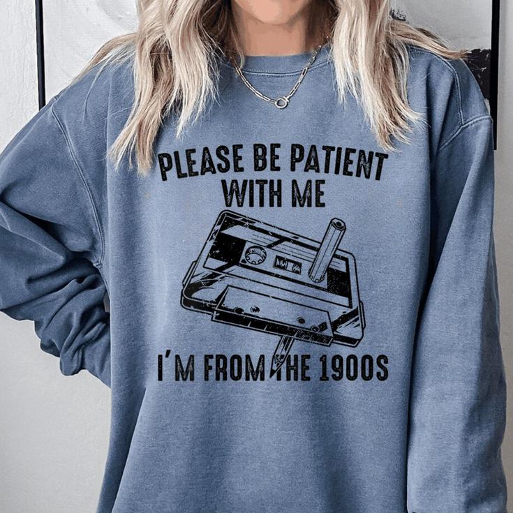 Please Be Patient With Me I'm From The 1900s Cassette Pencil Comfort Colors Sweatshirt