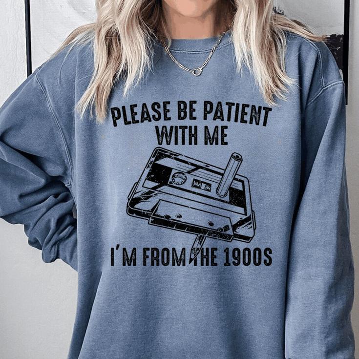 Please Be Patient With Me I'm From The 1900s Cassette Pencil Premium Comfort Colors Sweatshirt Please Be Patient With Me I'm From The 1900s Cassette Pencil Premium Comfort Colors Sweatshirt