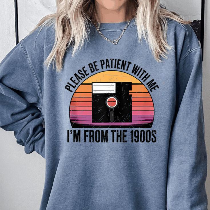 Please Be Patient With Me I'm From The 1900s Floppy Disk Comfort Colors Sweatshirt