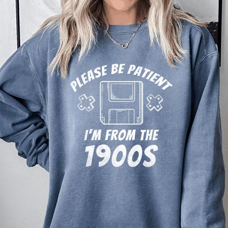Please Be Patient I'm From The 1900s Gaming Comfort Colors Sweatshirt