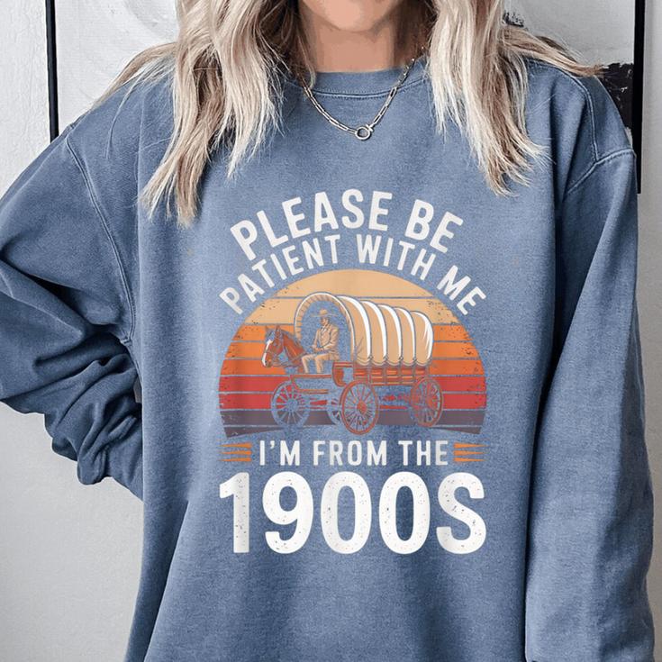 Please Be Patient With Me I'm From The 1900s Grandma Grandpa Comfort Colors Sweatshirt