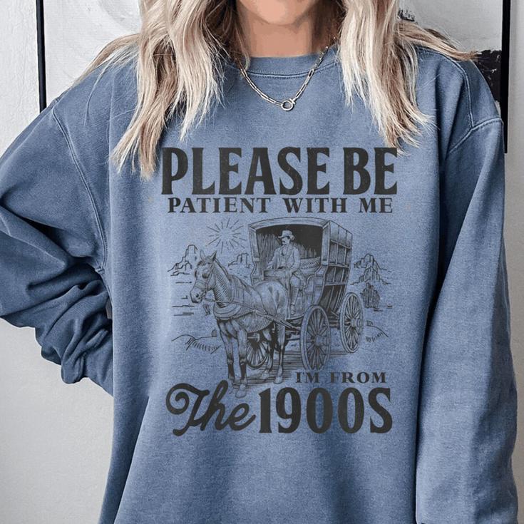 Please Be Patient I'm From The 1900s Horse Drawn Wagon Gifts Comfort Colors Sweatshirt