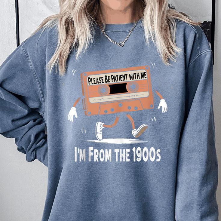 Please Be Patient I'm From The 1900s Humorous Saying Comfort Colors Sweatshirt Please Be Patient I'm From The 1900s Humorous Saying Comfort Colors Sweatshirt