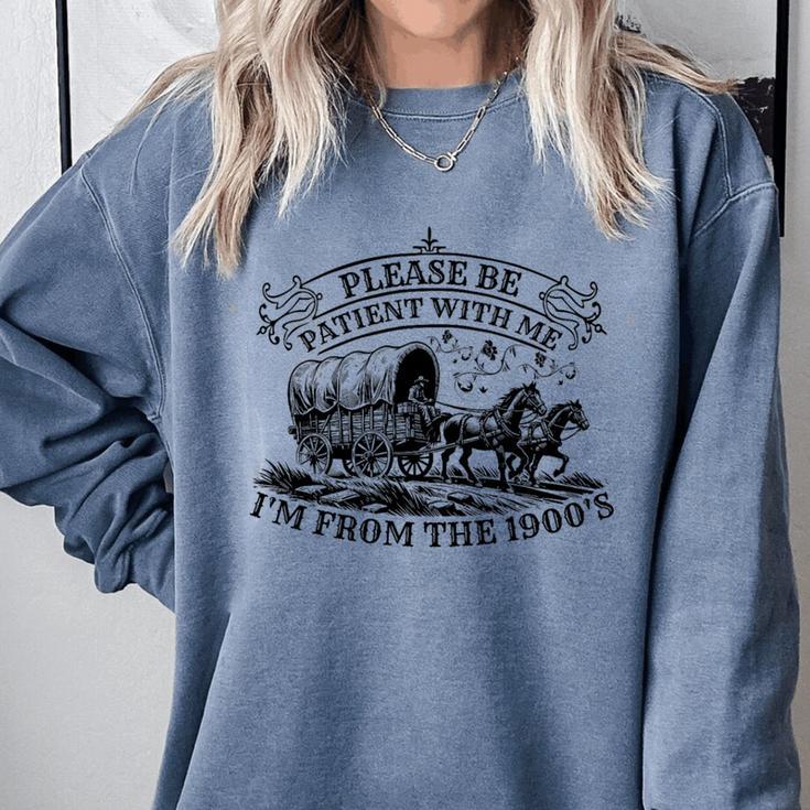 Please Be Patient With Me I'm From The 1900s For Men Women Premium Tri-Blend Comfort Colors Sweatshirt