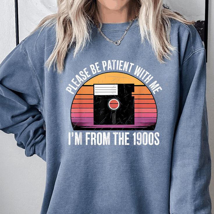 Please Be Patient With Me I'm From The 1900s PC Floppy Disk Comfort Colors Sweatshirt