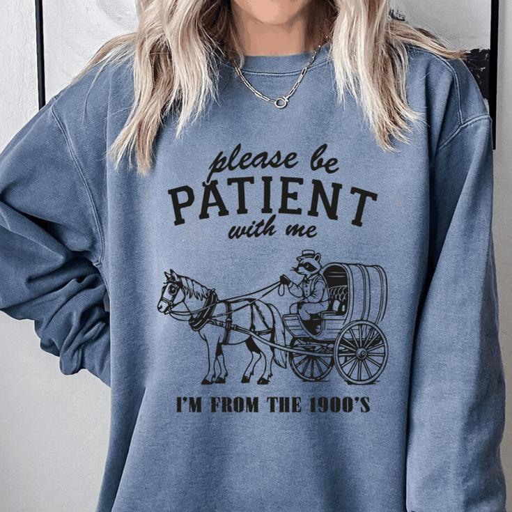 Please Be Patient I'm From The 1900s Raccoon Lover Comfort Colors Sweatshirt Please Be Patient I'm From The 1900s Raccoon Lover Comfort Colors Sweatshirt