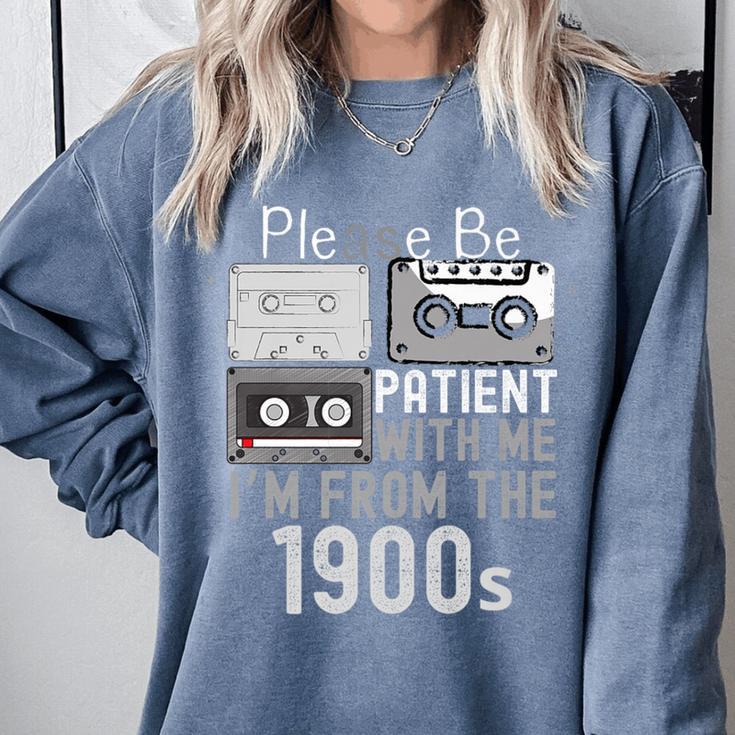 Please Be Patient With Me I'm From The 1900s Retired Fathers Premium Comfort Colors Sweatshirt