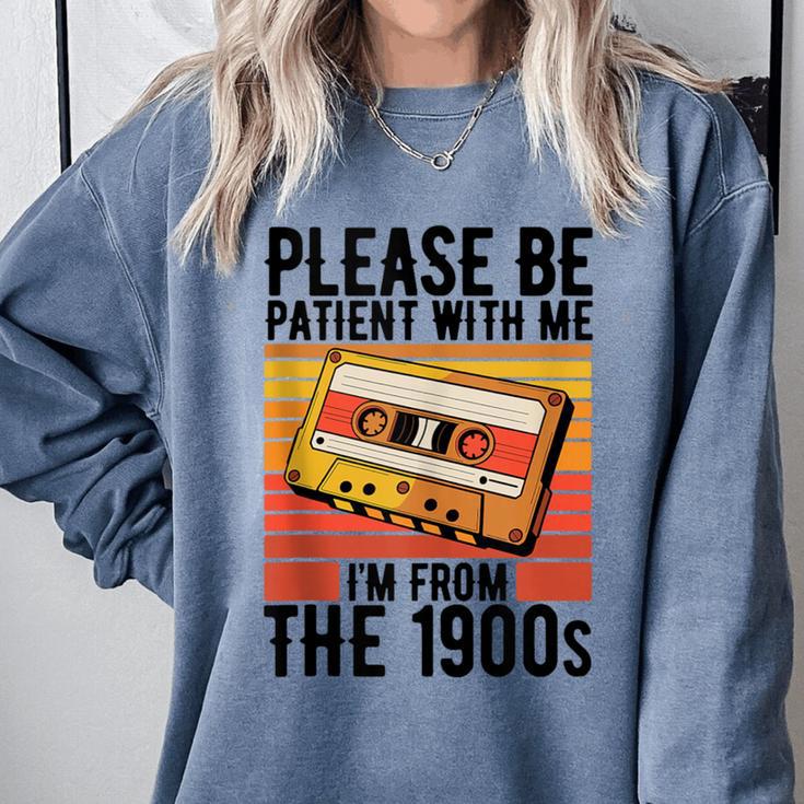 Please Be Patient With Me I'm From The 1900s Retro Birthday Comfort Colors Sweatshirt
