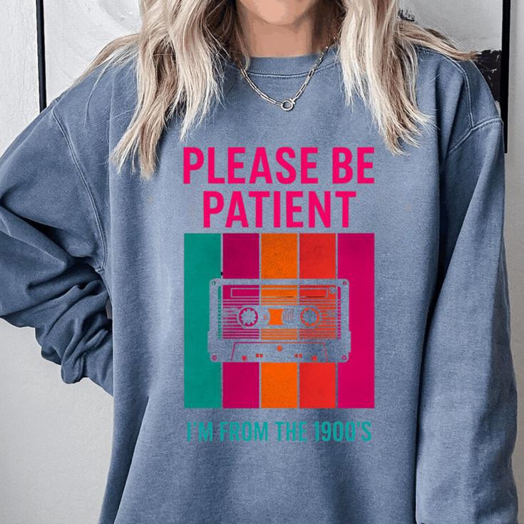 Please Be Patient I'm From The 1900s Retro Cassette Tape Premium Tri-Blend Comfort Colors Sweatshirt