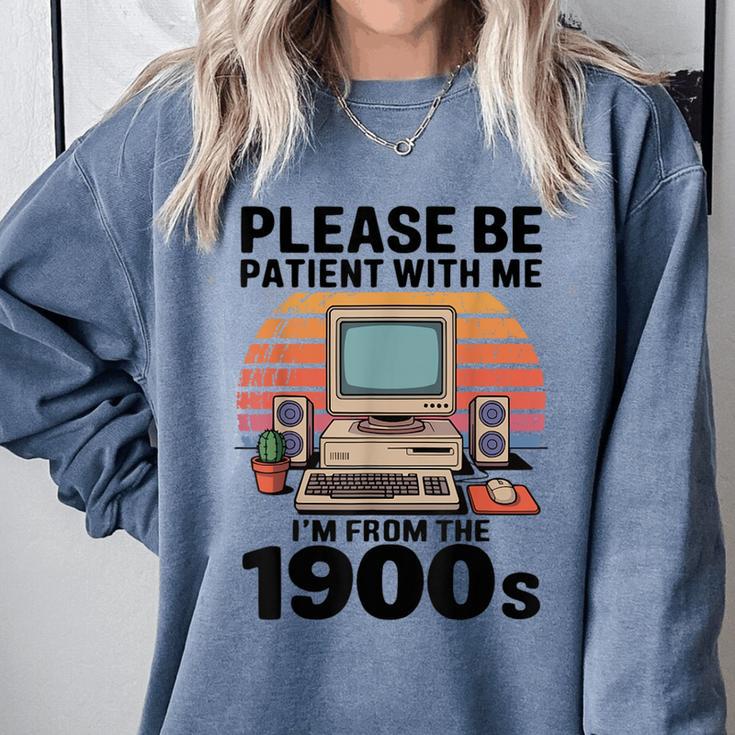 Please Be Patient I'm From The 1900s Retro Computer Geek Comfort Colors Sweatshirt Please Be Patient I'm From The 1900s Retro Computer Geek Comfort Colors Sweatshirt