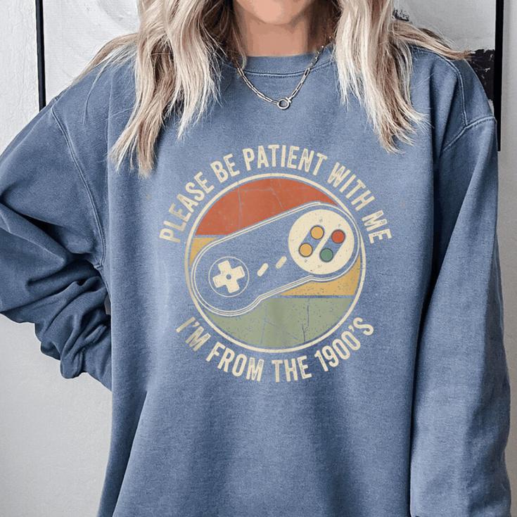 Please Be Patient With Me I'm From The 1900s Retro Gamer Comfort Colors Sweatshirt Please Be Patient With Me I'm From The 1900s Retro Gamer Comfort Colors Sweatshirt