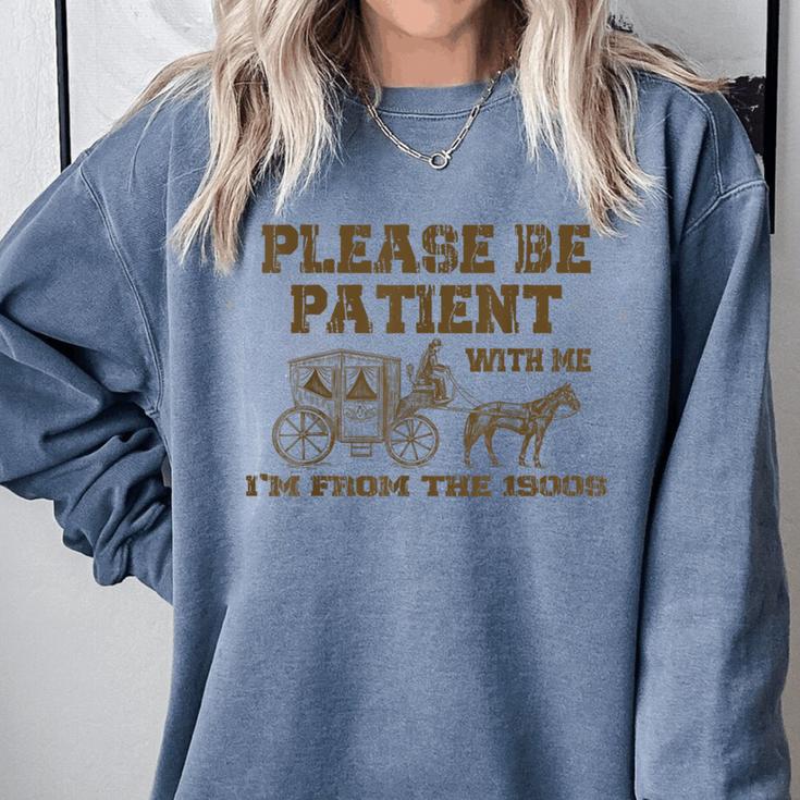Please Be Patient With Me I'm From The 1900s Retro Horse Comfort Colors Sweatshirt